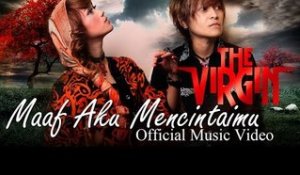 The Virgin - Maaf Aku Mencintaimu - Official Music Video - Nagaswara