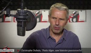 Christophe Dubois, Paris Alger - une histoire passionnelle