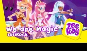 We are Magic | LoliRock | ZeeKay