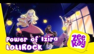 Power of Izira | LoliRock | ZeeKay