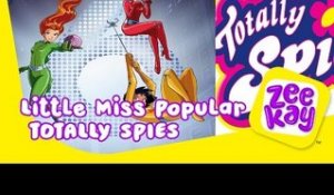 Little Miss Popular | Totally Spies! | ZeeKay