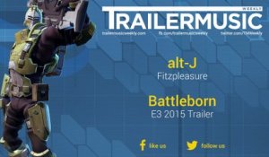 Battleborn - E3 2015 Trailer Music | For Every Kind of Badass (alt-J - Fitzpleasure)