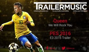 PES 2016 - E3 2015 Trailer Music (Queen - We Will Rock You)