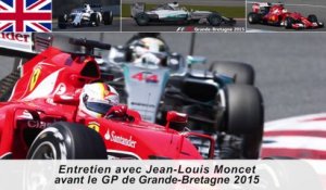 Entretien avec Jean-Louis Moncet avant le GP de Grande-Bretagne 2015