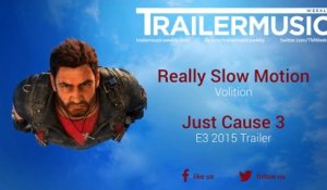 Just Cause 3 - E3 2015 Trailer Music #1 (Really Slow Motion - Volition)