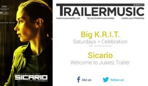 Sicario - Welcome to Juarez Trailer Music (Big K.R.I.T. - Saturdays = Celebration | feat. Jamie N Commons)