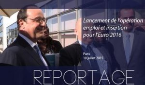 [REPORTAGE] Lancement de l’opération emploi et insertion pour l’Euro 2016