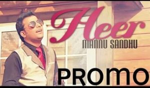 Mannu Sandhu | Heer | Promo | Latest Punjabi Song