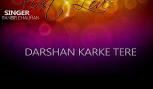 Ranbir Chauhan - Darshan Karke Tere