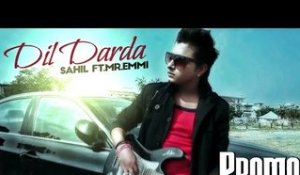 Sahil ft Mr. Emmi - Dil Darda - Promo - 2013 - Daddy Mohan Records