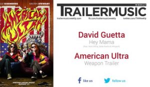 American Ultra - Weapon Trailer Music #2 (David Guetta - Hey Mama | feat. Nicki Minaj, Bebe Rexha & Afrojack)