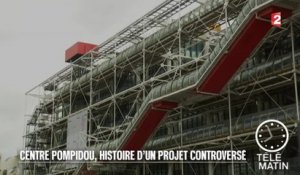 Architecture - Centre Pompidou,  histoire d’un projet controversé - 2015/07/23