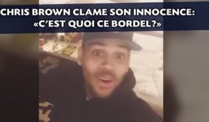 Chris Brown clame son innocence: «C'est quoi ce bordel?»