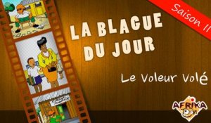 LA BLAGUE DU JOUR - Le voleur volé