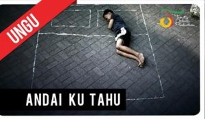UNGU - Andai Ku Tahu | Official Video Clip