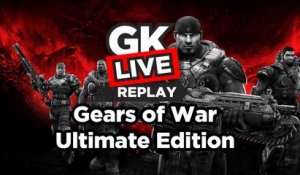 Gears of War : Ultimate Edition - GK Live