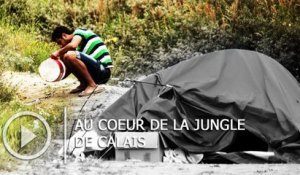Migrants : au coeur de la jungle de Calais