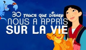 30 trucs que Disney nous a appris sur la vie