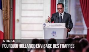 Pourquoi Hollande envisage des frappes en Syrie