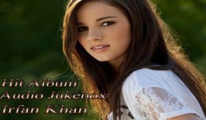 Irfan Khan | "Hit Album" | Audio Jukebox