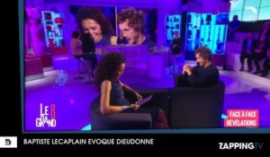 Le Grand 8 - Baptiste Lecaplain donne son avis sur Dieudonné : "On a perdu un grand humoriste"