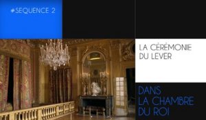 MOOC Louis XIV à Versailles, séquence 2, vidéo  2  : Le lever du Roi