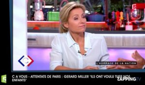 C à Vous - Attentats de Paris - Gérad Miller : "Ils ont voulu tuer nos enfants"