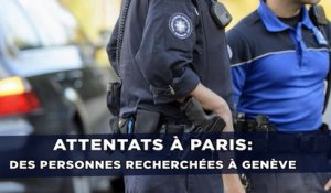 Attentats de Paris: Des personnes recherchées à Genève