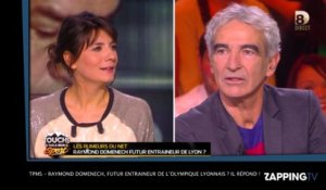 TPMS – Raymond Domenech, futur entraîneur de l'Olympique Lyonnais ? Il répond !