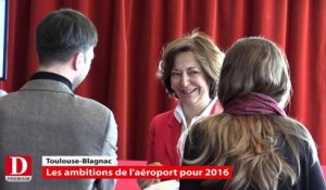 Les ambitions de l'aéroport Toulouse-Blagnac pour 2016