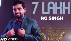 RG Singh - 7 Lakh _ Full Video _ Aah Chak 2016