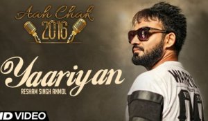 Resham Singh Anmol - Yarrian _ Full Video _ Aah Chak 2016 _ New Punjabi Song 2016