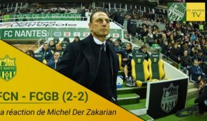 FCN - FCGB : la réaction de Michel Der Zakarian