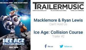Ice Age: Collision Course - Trailer #2 Music #3 (Macklemore & Ryan Lewis - Can't Hold Us)