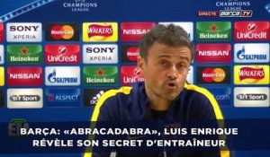 Barça: «Abracadabra», Luis Enrique révèle son secret d'entraîneur