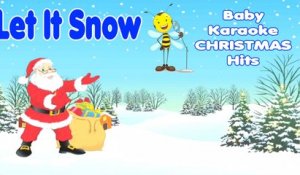 Christmas Songs - LET IT SNOW, LET IT SNOW, LET IT SNOW: Baby Karaoke Christmas Hits