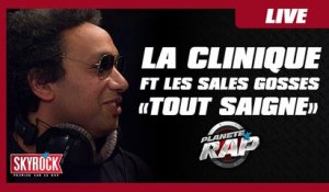 La Clinique Feat. Les Sales Gosses "Tout Saigne" en live dans Planète Rap