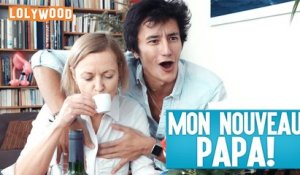 LOLYWOOD - Mon nouveau papa !