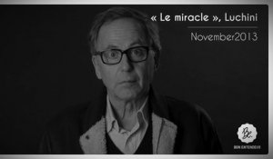Bon Entendeur, Le Miracle, Luchini, November2013