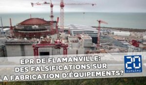 EPR de Flamanville: Des falsifications sur la fabrication d'équipements?