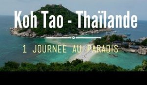 KOH TAO - Thaïlande : une journée au PARADIS