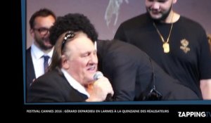 Festival Cannes 2016 : Gérard Depardieu en larmes, "je suis fatigué de vivre et effrayé de mourir" (Vidéo)