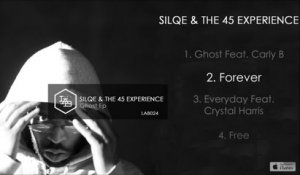 Silqe and the 45 Experience - Ghost EP - #2 Forever