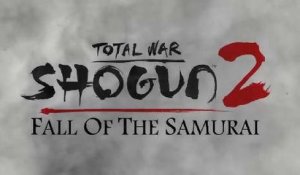 Shogun 2: Total War - Trailer de l'expansion Fall of the Samurai
