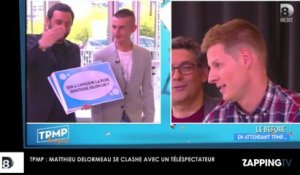 TPMP : Matthieu Delormeau se clashe violemment avec un téléspectateur (Vidéo)
