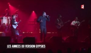 Scènes - Chico et Gypsies chantent les années 80 - 2016/05/28