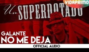 Galante - No Me Deja [Official Audio]