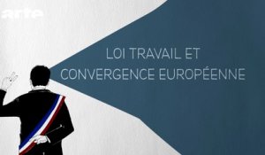 Loi Travail et convergence européenne - DESINTOX - 28/06/2016