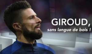 Foot - Euro - Bleus : Giroud sans langue de bois !