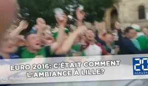 Euro 2016: C'était comment l'ambiance à Lille?